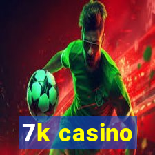 7k casino